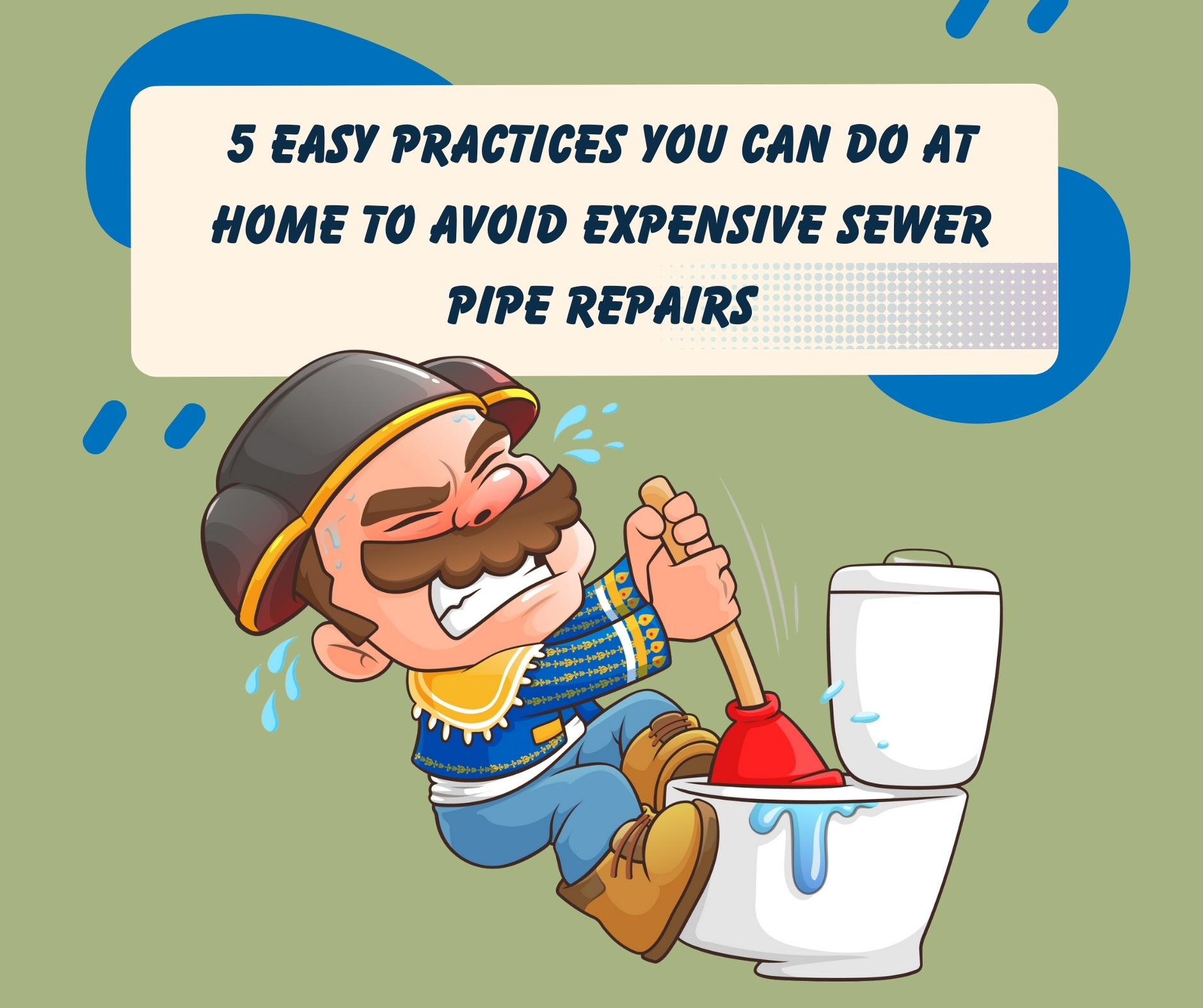 5 Easy Practices You Can Do At Home To Avoid Expensive Sewer Pipe Repairs